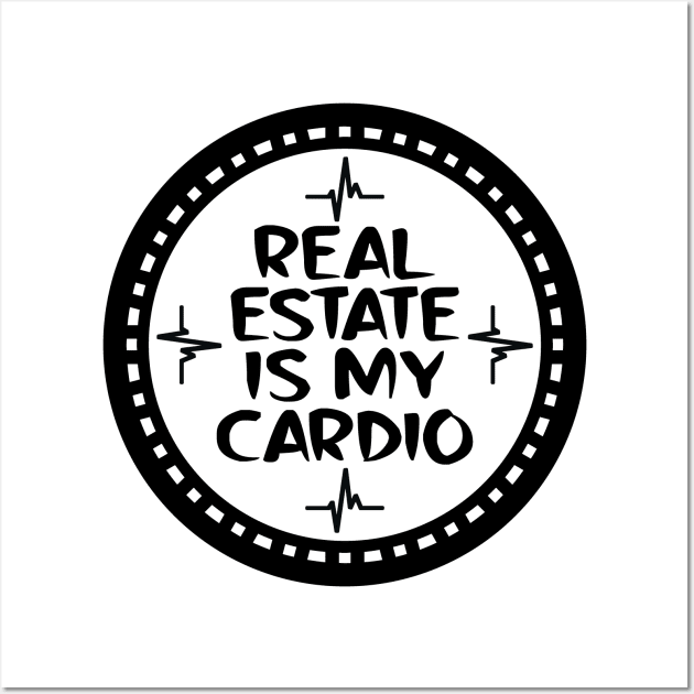 Real Estate Is My Cardio Wall Art by colorsplash